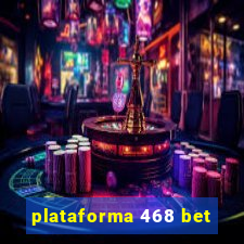 plataforma 468 bet